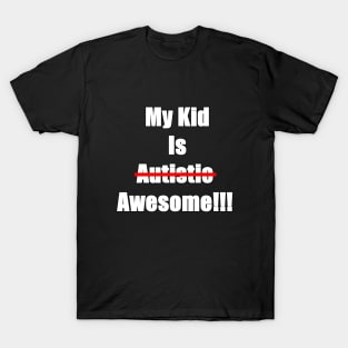 My Kid Is Awesome Not Autistic T-Shirt